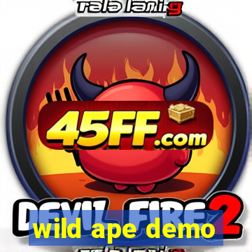 wild ape demo